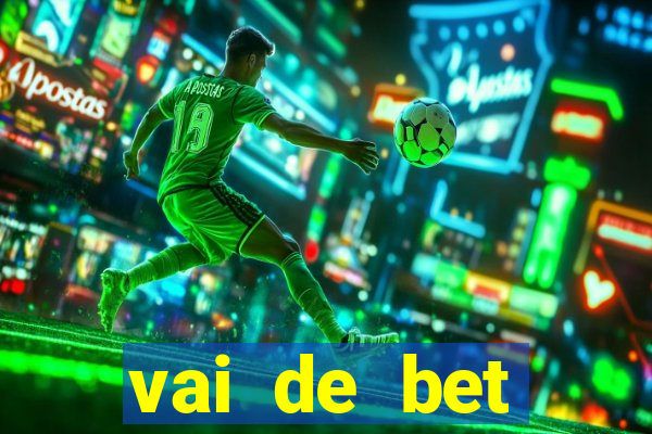 vai de bet esportes da sorte